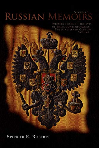 Russian Memoirs Volume 1: Writers Through the Eyes of Their Contemporaries - The Nineteenth Century Volume 1
