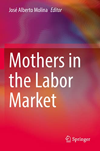 Molina, José Alberto Mothers In The Labor Market