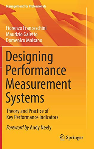 Designing Performance Measurement Systems: Theory and Practice of Key Performance Indicators (Management for Professionals)