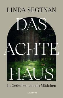 Das achte Haus: In Gedenken an ein Mädchen