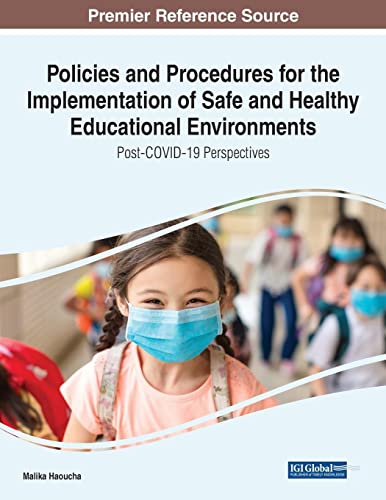 Policies and Procedures for the Implementation of Safe and Healthy Educational Environments: Post-COVID-19 Perspectives