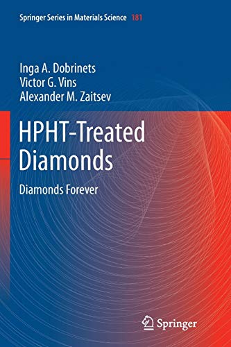 HPHT-Treated Diamonds: Diamonds Forever (Springer Series in Materials Science, Band 181)