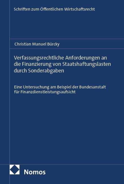 Verfassungsrechtliche Anforderungen an die Finanzierung von Staatshaftungslasten durch Sonderabgaben