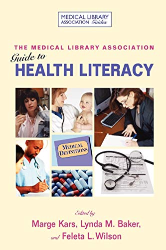 The Medical Library Association Guide to Health Literacy (Medical Library Association Guides)