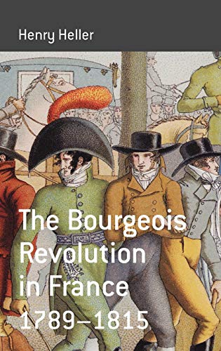 The Bourgeois Revolution in France (Monographs in French Studies, Band 5)