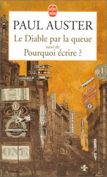 Le diable par la queue. Pourquoi écrire ?