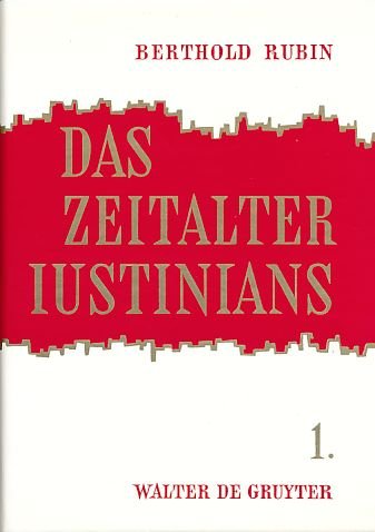 Berthold Rubin: Das Zeitalter Iustinians: Das Zeitalter Iustinians: Bd 2