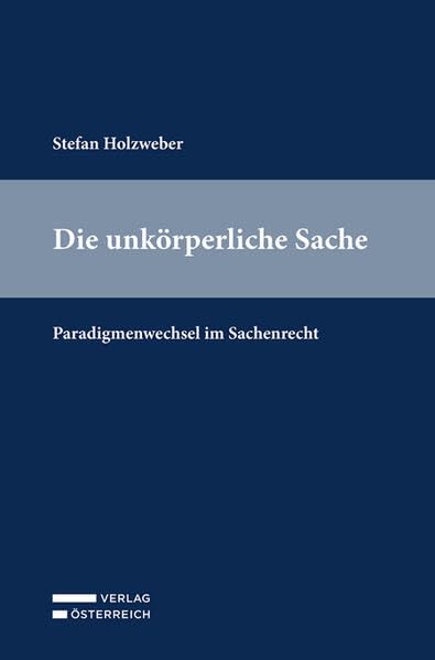 Die unkörperliche Sache: Paradigmenwechsel im Sachenrecht