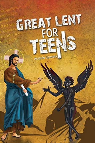 Arsanie Sawiers Great Lent For Teens