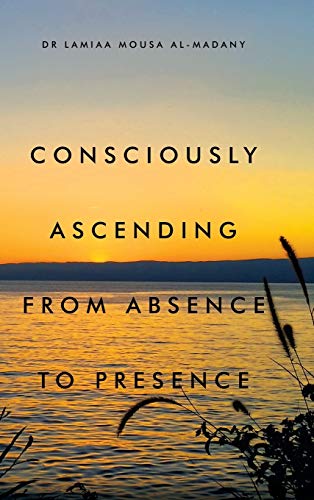 Consciously Ascending from Absence to Presence