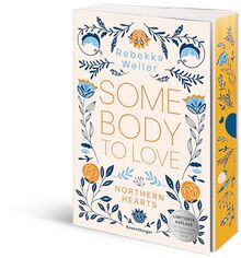 Somebody to Love – Northern-Hearts-Reihe, Band 1 (bewegende New-Adult-Romance vor der atmosphärischen Kulisse Norwegens | Limitierte Auflage mit ... Charakterkarte) (Northern-Hearts-Reihe, 1)