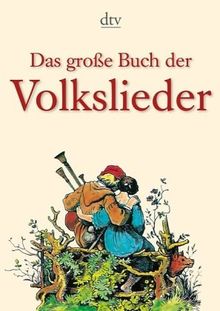 Das große Buch der Volkslieder: Über 400 Lieder aus Deutschland, Österreich und der Schweiz