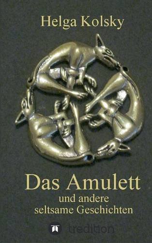 Das Amulett: und andere seltsame Geschichten