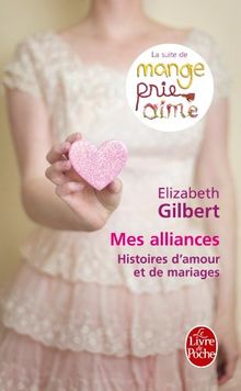 Mes alliances : histoires d'amour et de mariages