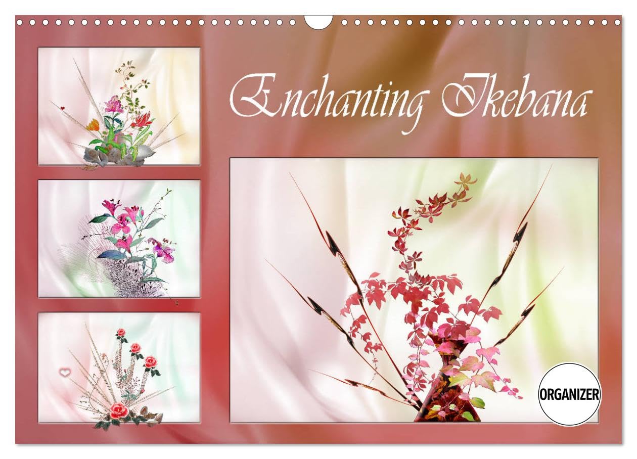 Enchanting Ikebana (Wall Calendar 2026 DIN A3 landscape), CALVENDO 12 Month Wall Calendar: Images inspired from the Ikebana Art