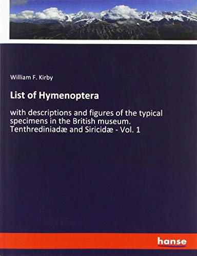 List of Hymenoptera: with descriptions and figures of the typical specimens in the British museum. Tenthrediniadæ and Siricidæ - Vol. 1