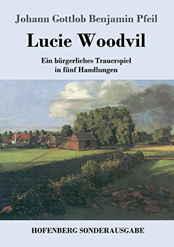Lucie Woodvil: Ein bürgerliches Trauerspiel in fünf Handlungen