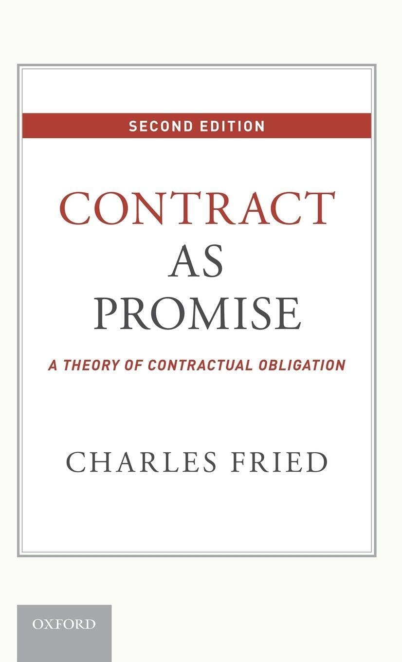 Contract as Promise: A Theory of Contractual Obligation