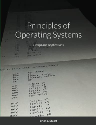 Principles of Operating Systems: Design and Applications