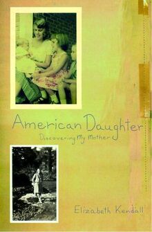 American Daughter: Discovering My Mother