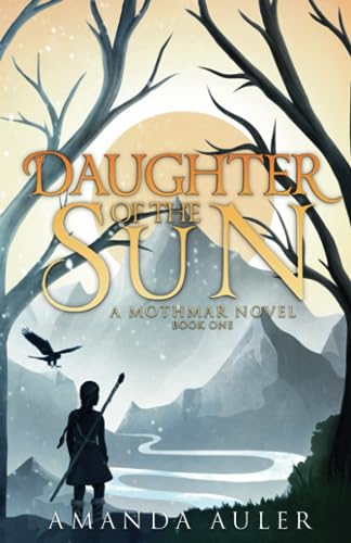 Daughter of the Sun: A Mothmar Novel (The Mothmar Trilogy, Band 1)