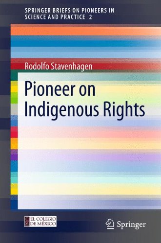Pioneer on Indigenous Rights (SpringerBriefs on Pioneers in Science and Practice)