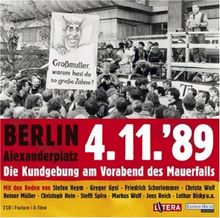 Berlin Alexanderplatz 4.11.'89: Die Kundgebung am Vorabend des Mauerfalls