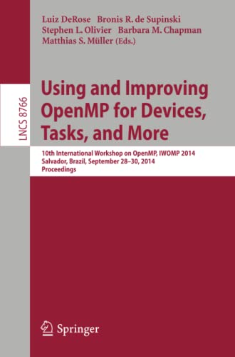 Using and Improving OpenMP for Devices, Tasks, and More: 10th International Workshop on OpenMP, IWOMP 2014, Salvador, Brazil, September 28-30, 2014. ... Notes in Computer Science, Band 8766)