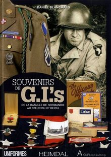 Souvenirs de GI's : de la bataille de Normandie au coeur du IIIe Reich