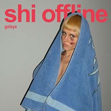 Golaya von Shi Offline | CD | Zustand neu