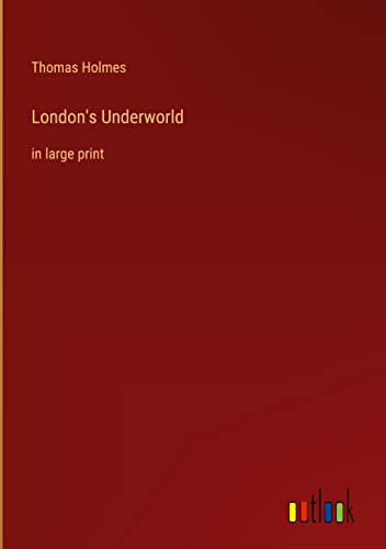London's Underworld: in large print