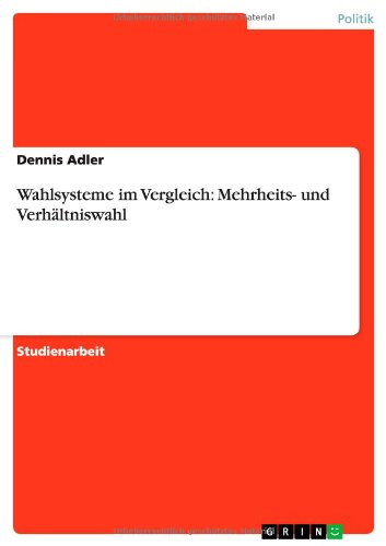 Wahlsysteme im Vergleich: Mehrheits- und Verhältniswahl