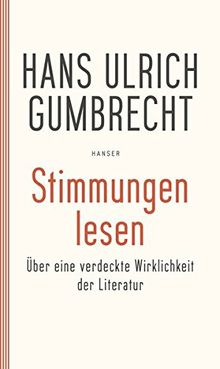 Stimmungen lesen: Über eine verdeckte Wirklichkeit der Literatur