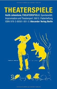 Theaterspiele: Spontaneität, Improvisation und Theatersport