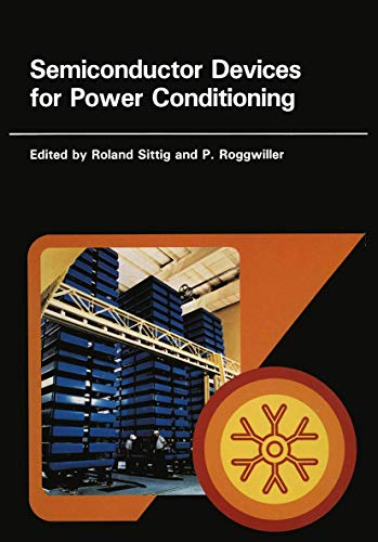 Semiconductor Devices for Power Conditioning (Earlier Brown Boveri Symposia)