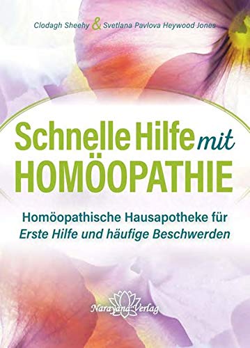 Schnelle Hilfe mit Homöopathie: Homöopathische Hausapotheke für Erste Hilfe und häufige Beschwerden: Homopathische Hausapotheke fr Erste Hilfe und hufige Beschwerden
