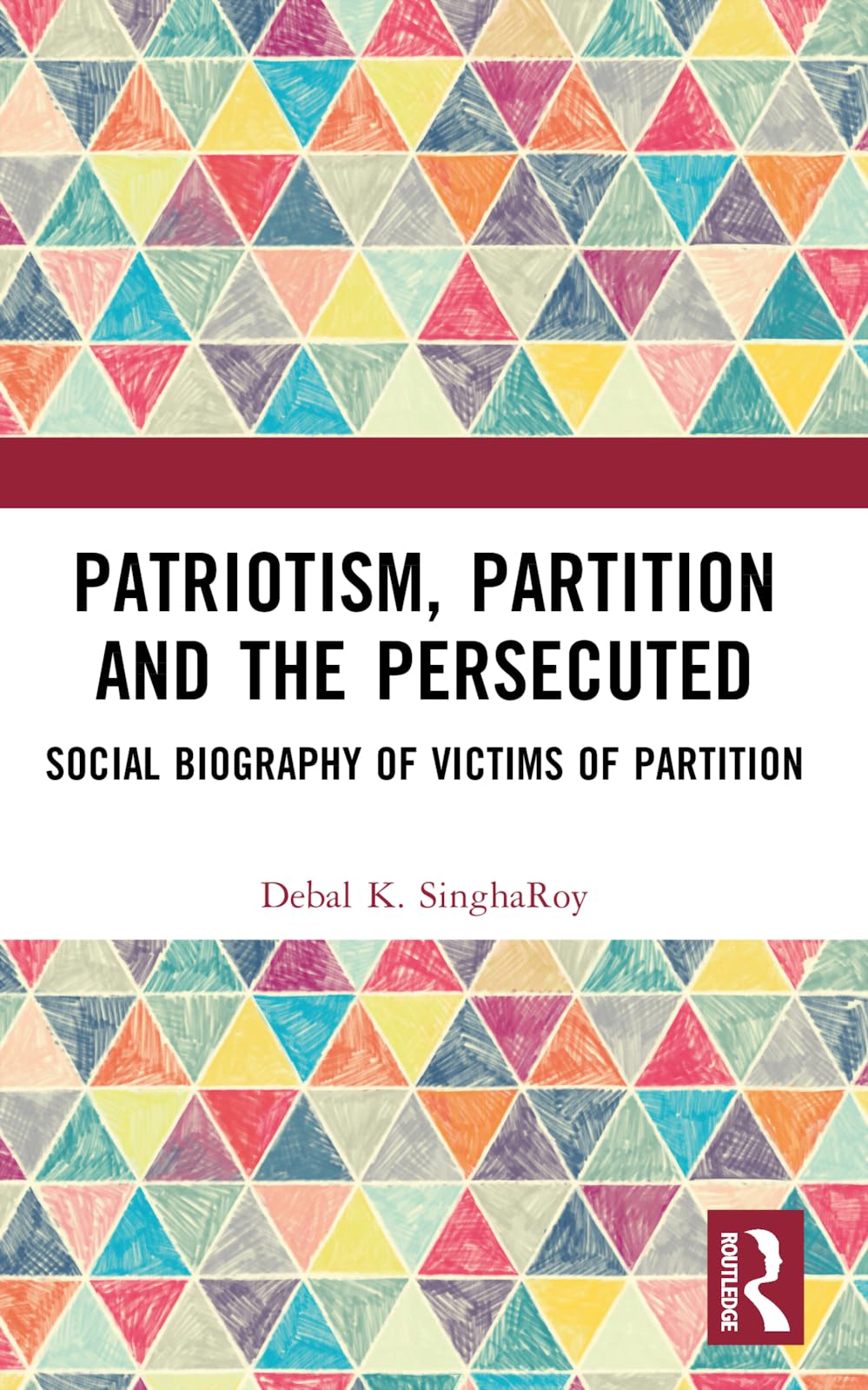 Patriotism, Partition and the Persecuted: Social Biography of Victims of Partition