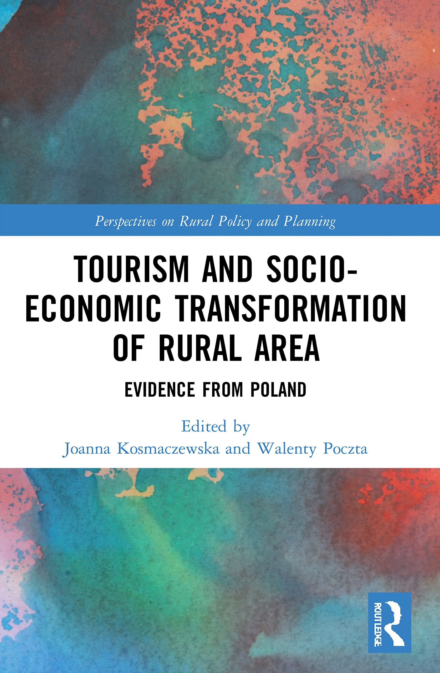Tourism and Socio-Economic Transformation of Rural Areas: Evidence from Poland (Perspectives on Rural Policy and Planning)