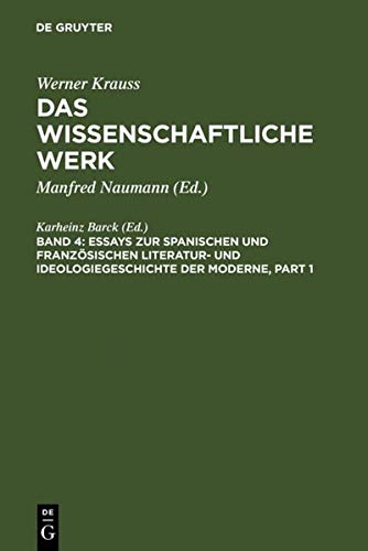 Essays zur spanischen und französischen Literatur- und Ideologiegeschichte der Moderne (Werner Krauss: Das wissenschaftliche Werk, Band 4)