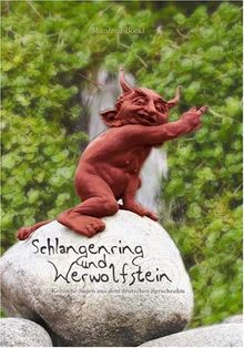 Schlangenring und Werwolfstein. Keltische Sagen aus dem deutschen Sprachraum