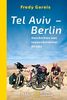 Tel Aviv - Berlin: Geschichten von tausendundeiner Straße