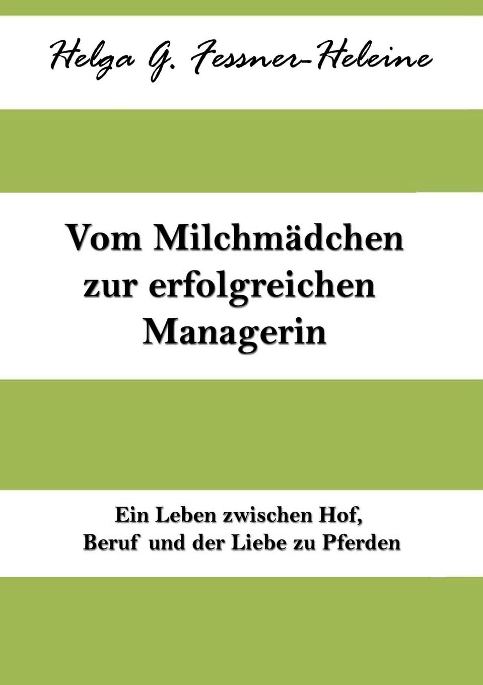 Vom Milchmädchen zur erfolgreichen Managerin: Ein Leben zwischen Hof, Beruf und Pferden