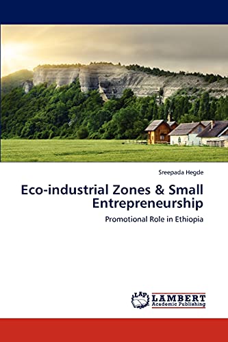 Eco-industrial Zones & Small Entrepreneurship: Promotional Role in Ethiopia