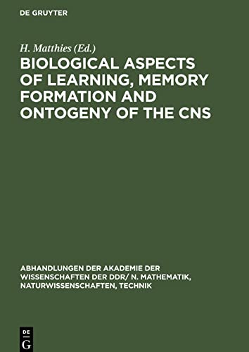 Biological Aspects of Learning, Memory Formation and Ontogeny of the CNS: Proceedings of the Fifth International Neurobiological Symposium held in ... Academies of Sciences of the Socialist Count