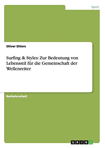 Surfing & Styles: Zur Bedeutung von Lebensstil für die Gemeinschaft der Wellenreiter