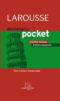 Diccionario Pocket Espanol-italiano, Italiano-spagnolo / Pocket Dictionary Spanish-italian, Italian-spanish: Todo el italiano indispensable / All Indispensable Italian