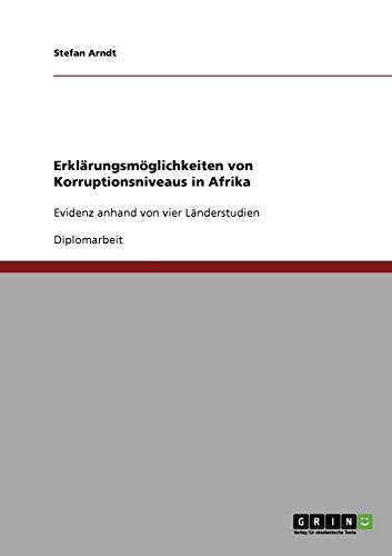 Erklärungsmöglichkeiten von Korruptionsniveaus in Afrika: Evidenz anhand von vier Länderstudien