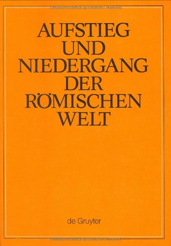 Temporini, Hildegard; Haase, Wolfgang: Aufstieg und Niedergang der römischen Welt (ANRW) / Rise and Decline of the Roman World. Principat: Aufstieg ... Allgemeines, Fortsetzung): Tl 2. Bd 16/2