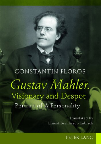 Gustav Mahler. Visionary and Despot: Portrait of A Personality- Translated by Ernest Bernhardt-Kabisch