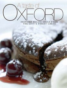 A Taste of Oxford: Inspired Recipe Ideas from the City's Finest Chefs (Mim)